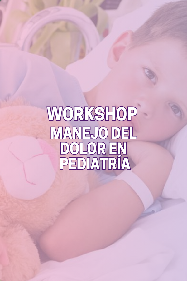 Taller - Manejo del Dolor en Pediatría